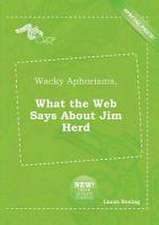 Wacky Aphorisms, What the Web Says about Jim Herd