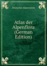 Atlas der Alpenflora (German Edition)