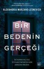 Bir Bedenin Gercegi