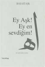 Ey Ask Ey En Sevdigim