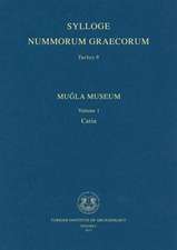 Sylloge Nummorum Graecorum Turkey 8: Mugla Museum Volume 1, Caria