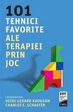 101 tehnici favorite ale terapiei prin joc