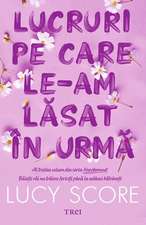 Lucruri pe care le-am lăsat în urmă : Lucruri pe care le-am lăsat în urmă 