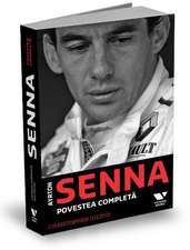 Ayrton Senna: Povestea completă