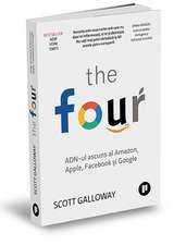 The Four: ADN-ul ascuns al Amazon, Apple, Facebook și Google