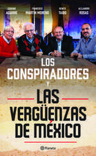 Los Conspiradores y Las Verguenzas de Mexico