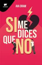 Si Me Dices Que No / If You Say No