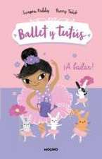 ¡A Bailar!/ Ballet Bunnies #2: Let's Dance