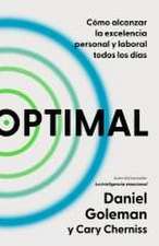 Optimal: Cómo Alcanzar La Excelencia Personal Y Laboral Todos Los Días / Optimal: How to Sustain Personal and Organizational Excellence Every Day