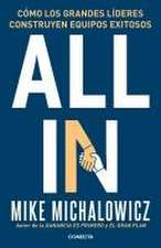 All In: Cómo Los Grandes Líderes Construyen Equipos Exitosos / All In: How Great Leaders Build Unstoppable Teams