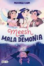 Meesh. Una Mala Demonia (Novela Gráfica) / Meesh the Bad Demon (a Graphic Novel)