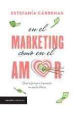 En El Marketing Como En El Amor