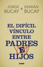 El Dificil Vinculo Entre Padres E Hijos