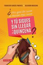 ¿Por Qué Los Ricos Se Hacen Más Ricos Y Tú Sigues Sin Llegar a la Quincena?