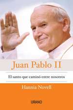 Juan Pablo II: El Santo Que Camino Entre Nosotros