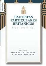 Los Bautistas Particulares Britanicos - Vol. 1