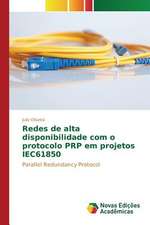 Redes de Alta Disponibilidade Com O Protocolo Prp Em Projetos Iec61850: Estudos Do Espaco Em Guimaraes Rosa