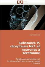 Substance P, récepteurs NK1 et neurones à sérotonine