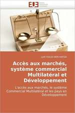 Acces Aux Marches, Systeme Commercial Multilateral Et Developpement