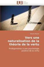 Vers Une Naturalisation de La Theorie de La Vertu: Approche Pheno-Corpusculaire