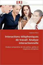 Interactions téléphoniques de travail: Analyse interactionnelle