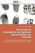 Vie Privee Et Divulgation de Donnees Personnelles Sur Internet: Analyse Interactionnelle