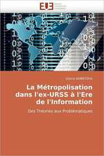 La Metropolisation Dans L''Ex-Urss A L''Ere de L''Information