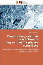 Description, Calcul Et Prediction de Diagrammes de Phases Complexes: Une Incitation Au Risque?