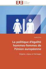 La Politique D'Egalite Hommes-Femmes de L'Union Europeenne: Une Incitation Au Risque?