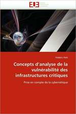 Concepts D'Analyse de La Vulnerabilite Des Infrastructures Critiques