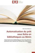 Automatisation Du Pret Sous Koha En Bibliotheques Au Benin: Historien, Politique Et Pedagogue