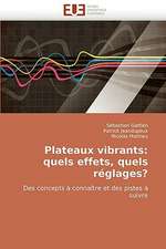 Plateaux vibrants: quels effets, quels réglages?