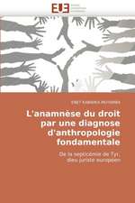 L'anamnèse du droit par une diagnose d'anthropologie fondamentale