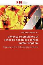 Violence Colombienne Et Series de Fiction Des Annees Quatre Vingt Dix