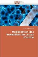 Modelisation Des Instabilites Du Cortex D''Actine