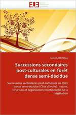 Successions Secondaires Post-Culturales En Foret Dense Semi-Decidue