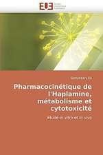 Pharmacocinétique de l'Haplamine, métabolisme et cytotoxicité