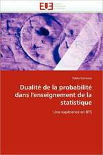 Dualite de La Probabilite Dans L''Enseignement de La Statistique