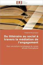 Du Litteraire Au Social a Travers La Mediation de L''Engagement