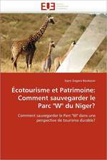 Ecotourisme Et Patrimoine: Comment Sauvegarder Le Parc "W" Du Niger?