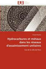 Hydrocarbures Et Metaux Dans Les Reseaux D''Assainissement Unitaires