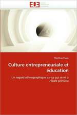 Culture Entrepreneuriale Et Education: de L'Empire a la Republique (1850-1891)