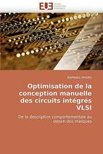 Optimisation de La Conception Manuelle Des Circuits Integres VLSI: Quand Les Difficultes Deviennent Opportunites