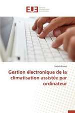 Gestion Electronique de La Climatisation Assistee Par Ordinateur: Etat Des Lieux Et Defis