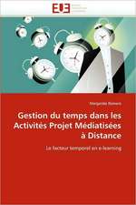 Gestion Du Temps Dans Les Activites Projet Mediatisees a Distance: Attractivites Et Effets