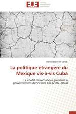 La Politique Etrangere Du Mexique VIS-A-VIS Cuba