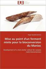 Mise Au Point D'Un Ferment Mixte Pour La Bioconversion Du Manioc: Un Aliment Dangereux Pour Votre Sante!