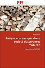 Analyse Economique D''Une Societe D''Assurances Mutuelle: Recherche Et Expertises