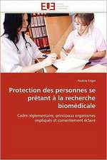 Protection Des Personnes Se Pretant a la Recherche Biomedicale