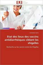 Etat des lieux des vaccins antidiarrhéiques ciblant les shigelles